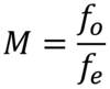 The magnification equation, which reads: Big M (magnification) equals f (focal length) subscript o (objective) over or divided by f (focal length) subscript e (eyepiece).